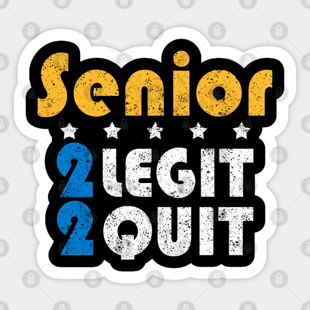 Senior 2 Legit 2 Quit Sticker by KsuAnn